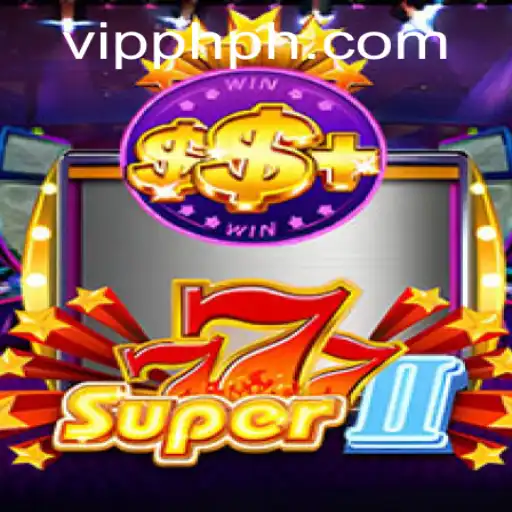 Super777II: A Revolutionary Gaming Experience with VIPPH